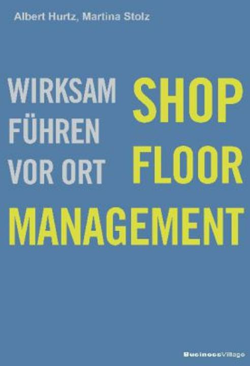 Immagine prodotto Shop-Floor-Management (Tedesco, Albert Hurtz, Martina Stolz, 2019)