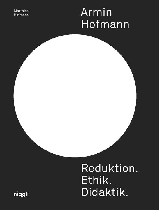Produktbild Armin Hofmann. Reduktion. Ethik. Didaktik (Deutsch, Matthias Hofmann, 2024)
