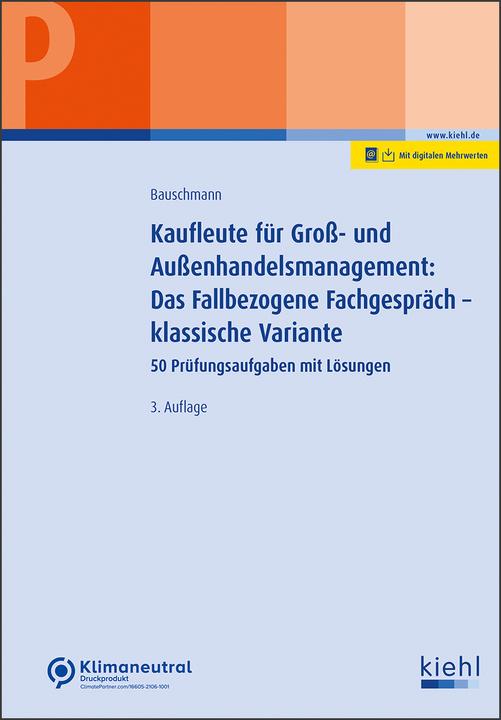 Image du produit Kaufleute für Gross- und Aussenhandelsmanagement: The case-related technical discussion - classic (Allemand, Erwin Bauschmann, 2023)