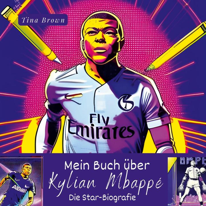 Produktbild Mein Buch über Kylian Mbappé (Deutsch, Tina Brown, 2023)