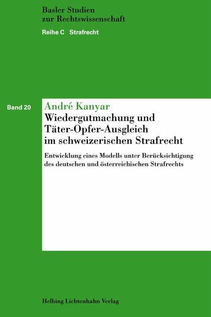 Immagine prodotto Wiedergutmachung und Täter-Opfer-Ausgleich im schweizerischen Strafrecht (Tedesco, André Kanyar, 2008)