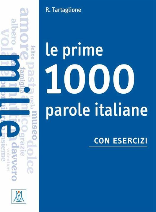 Image du produit Le prime 1000 parole italiane con esercizi. Livello elementare - pre-intermedio. Libro di esercizi (Italien, Roberto Tartaglione, 2017)