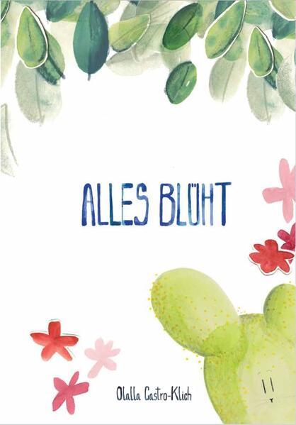 Produktbild Alles blüht (Deutsch, Olalla Castro-Klich, 2025)