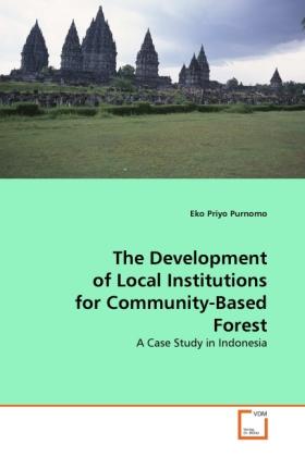 Image du produit The Development of Local Institutions for Community-Based Forest (Eko Priyo Purnomo, 2011)