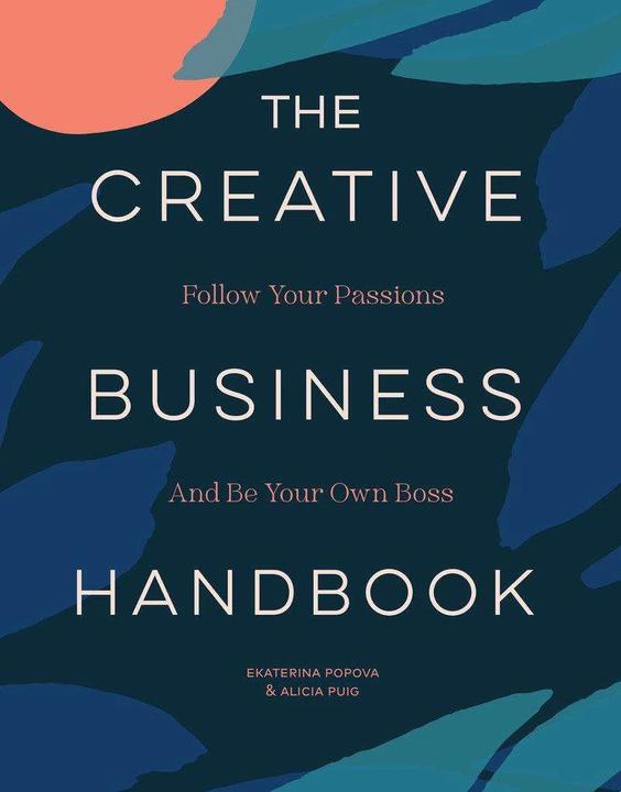 Produktbild Abrams & Chronicle The Creative Business Handbook (Englisch, Ekaterina Popova, Alicia Puig, 2023)