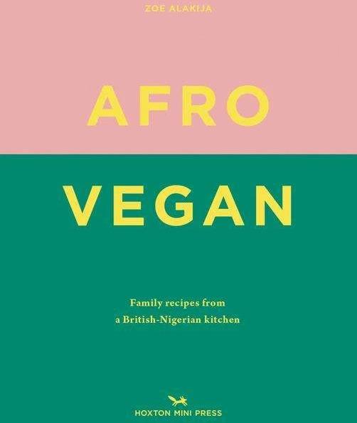 Actual product image Afro Vegan: Family Recipes from a British-Nigerian Kitchen (English, Zoe Alakija, 2021)
