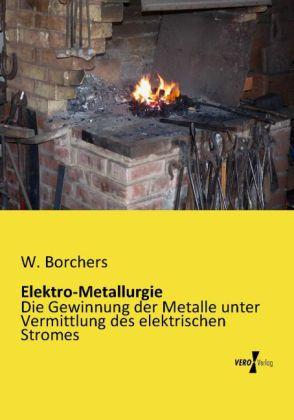 Produktbild Elektro-Metallurgie (W. Borchers, 2013)