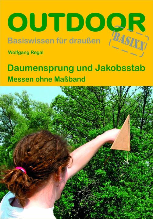 Produktbild Daumensprung und Jakobsstab. OutdoorHandbuch (Deutsch, Wolfgang Regal, 2016)
