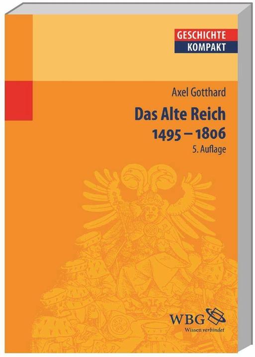 Image du produit Das Alte Reich 1495 - 1806 (Allemand, Axel Gotthard, Volker Reinhardt, 2013)