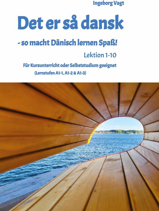 Produktbild Vagt:Det er så dansk - so macht Dänisch (Deutsch, Dänisch, Ingeborg Vagt, 2023)
