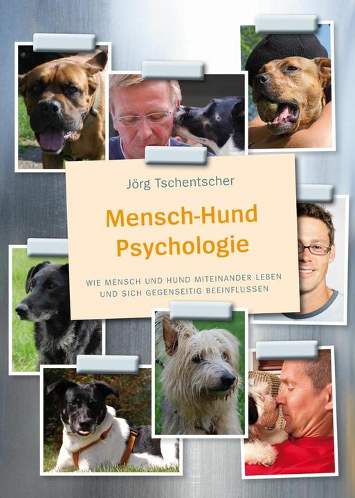 Mensch-Hund Psychologie (German, Jörg Cschentscher, Andrea Ball Shoe, Jurg Tschentscher, Antonia Vogel, 2009)