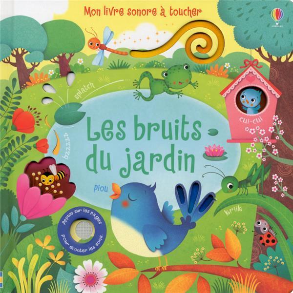 Image du produit Les bruits du jardin : mon livre sonore à toucher (Français, Taplin Sam, 2021)