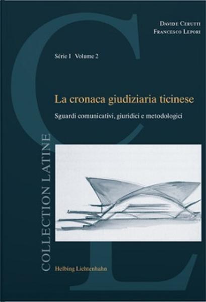 Produktbild La cronaca giudiziaria ticinese (Französisch, Italienisch, Davide Cerutti, 2020)