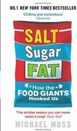 Produktbild Salt, Sugar, Fat: How the Food Giants Hooked Us (Englisch, Michael Moss, 2014)