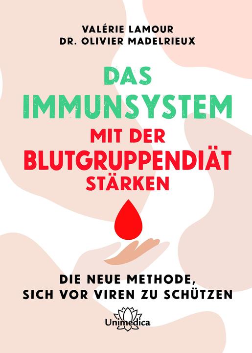 Produktbild Das Immunsystem mit der Blutgruppendiät stärken (Deutsch, Valérie Lamour, Olivier Madelrieux, 2022)