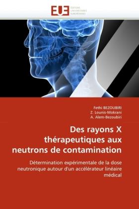 Immagine prodotto Des rayons X thérapeutiques aux neutrons de contamination (Fethi Bezoubiri, Z. Lounis-Mokrani, A. Alem-Bezoubiri, 2011)