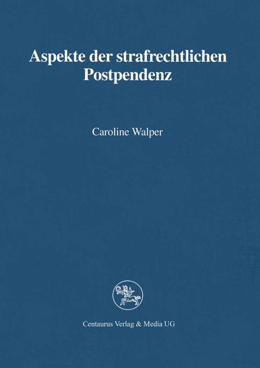 Produktbild Aspekte der strafrechtlichen Postpendenz (Deutsch, Caroline Walper, 1998)
