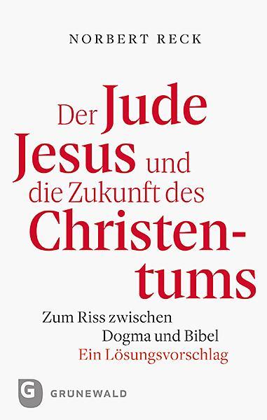 Image du produit Der Jude Jesus und die Zukunft des Christentums (Allemand, Norbert Reck, 2019)