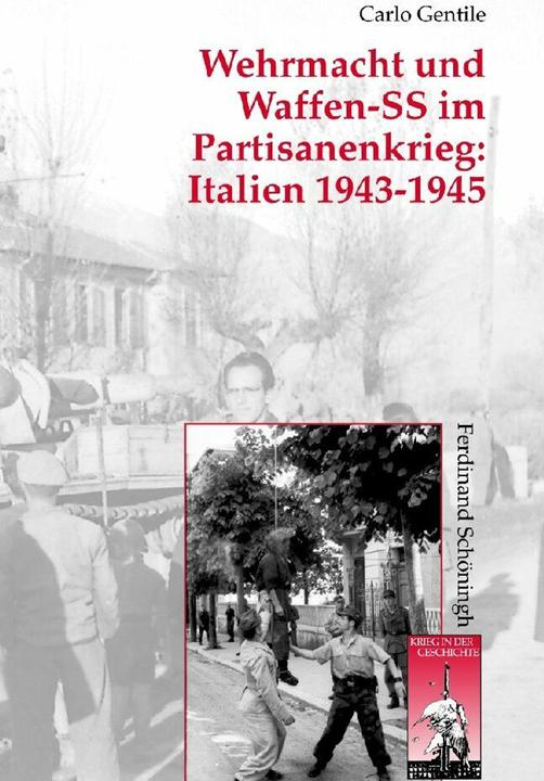 Actual product image Wehrmacht und Waffen-SS im Partisanenkrieg: Italien 1943-1945 (German, Dierk Walter, Michael Werner, Stig Förster, Bernhard R. Kroener, Carlo Gentile, Bernd Wegner, 2012)