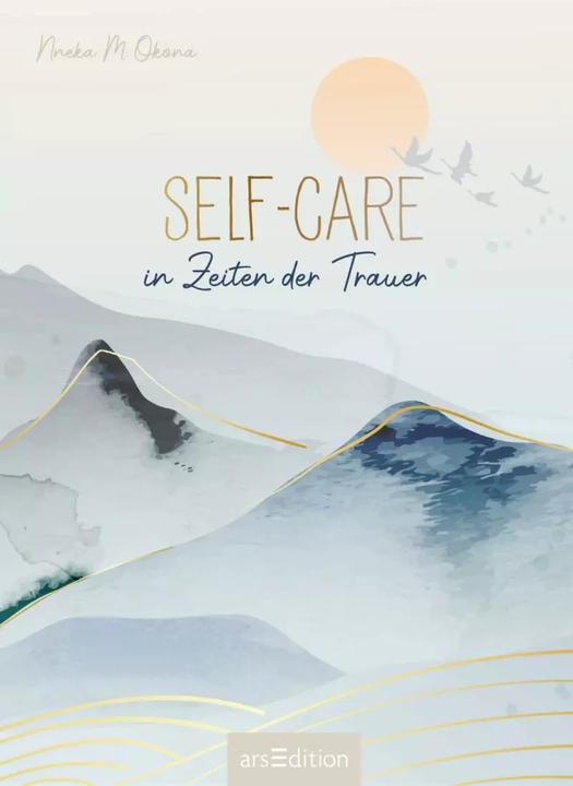 Produktbild Self-Care in Zeiten der Trauer (Deutsch, Nneka M. Okona, Kristin Funk, 2022)