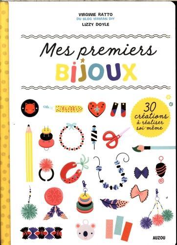 Image du produit Auzou France Mes premiers bijoux : 30 créations à réaliser soi-même (Français, Doyle Lizzy, Ratto Virginie, 2018)