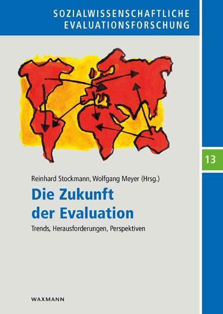 Produktbild Die Zukunft der Evaluation (Deutsch, Wolfgang Meyer, Reinhard Stockmann, 2017)