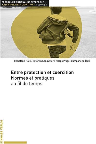 Produktbild Entre protection et coercition (Französisch, Christoph Häfeli, Margot Vogel Campanello, Martin Lengwiler, 2024)