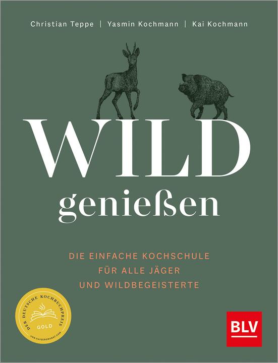 Produktbild Wild geniessen (Deutsch, Kai Kochmann, Yasmin Kochmann, Christian Teppe, 2023)
