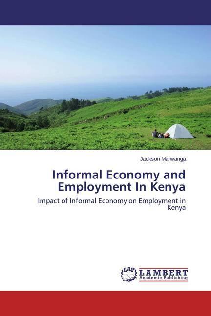 Produktbild Informal Economy and Employment In Kenya (Jackson Marwanga, 2015)