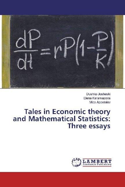 Actual product image Tales in Economic theory and Mathematical Statistics: Three essays (German, Dushko Josheski, Elena Karamazova, Mico Apostolov, 2019)