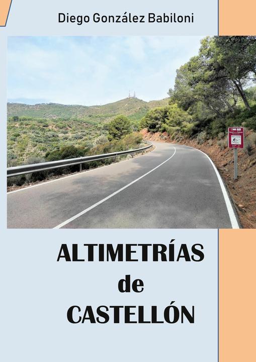 Image du produit Altimetrías de Castellón (Espagnol, Diego González Babiloni, 2022)