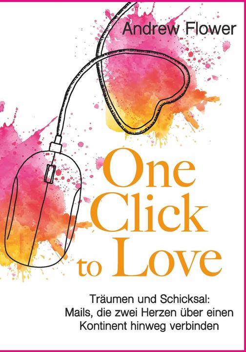 Produktbild One Click to Love (Deutsch, Andrew Flower, 2025)