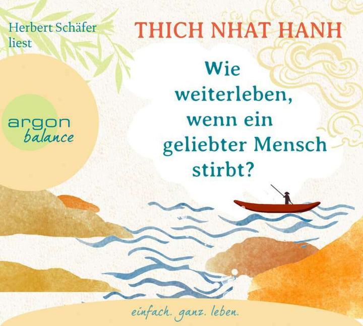 Immagine prodotto Come continuare a vivere quando muore una persona cara? (Ursula Richard, Herbert Schäfer, Thich Nhat Hanh, Tedesco)