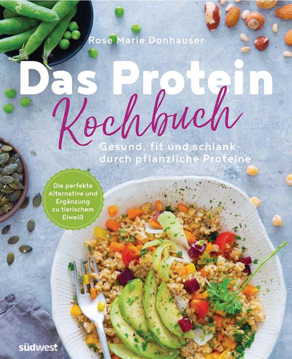 Image du produit Das Protein-Kochbuch: Gesund, fit und schlank durch pflanzliche Proteine - Die perfekte Alternative (Allemand, Rose Marie Donhauser, 2019)