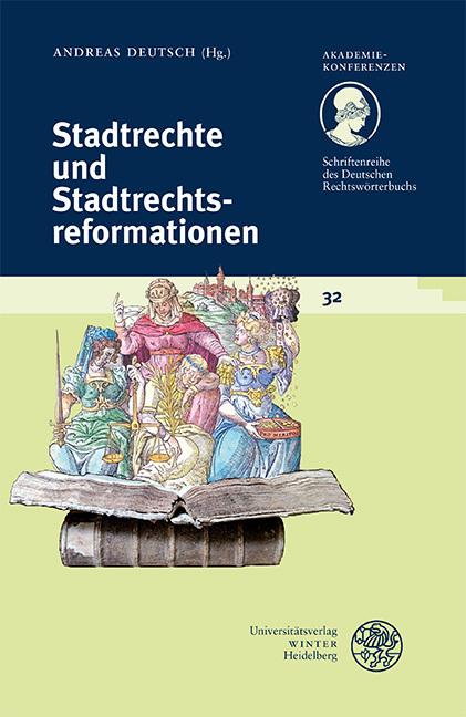 Produktbild Schriftenreihe des Deutschen Rechtswörterbuchs / Stadtrechte und Stadtrecht (Deutsch, Andreas Deutsch, Heidelberger Akademie der Wissenschaften, 2021)
