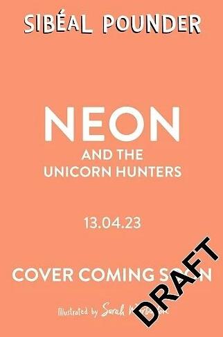 Actual product image Neon and The Unicorn Hunters (Sarah Warburton, Sibéal Pounder, English)