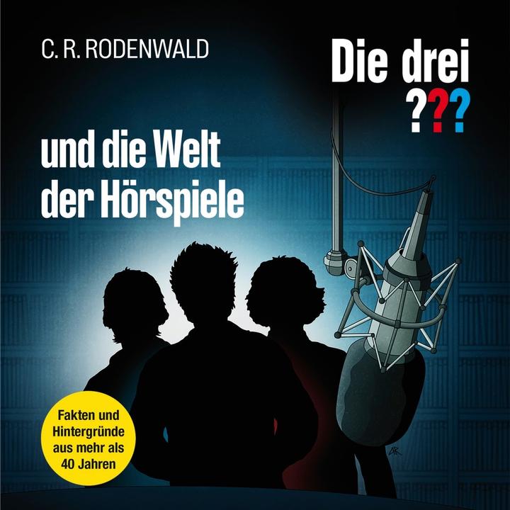 Produktbild Die drei DREI FRAGEZEICHEN und die Welt der Hörspiele (C. R. Rodenwald, Deutsch)