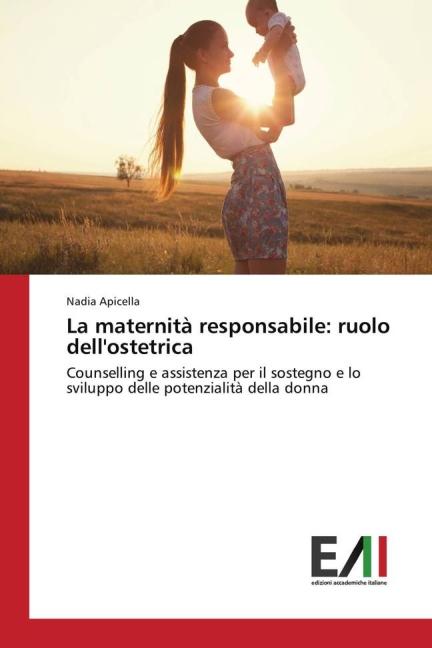 Image du produit La maternità responsabile: ruolo dell'ostetrica (Nadia Apicella, 2016)