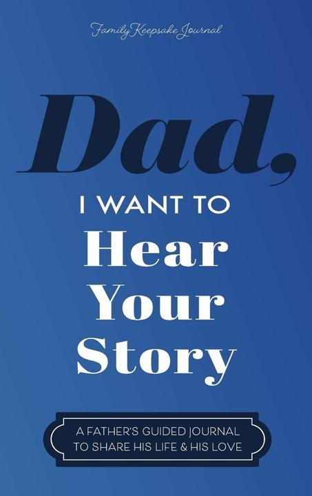 Image du produit Dad, I Want to Hear Your Story: A Father/'s Guided Journal to Share His Life & His Love (Anglais, Jeffrey Mason, 2019)