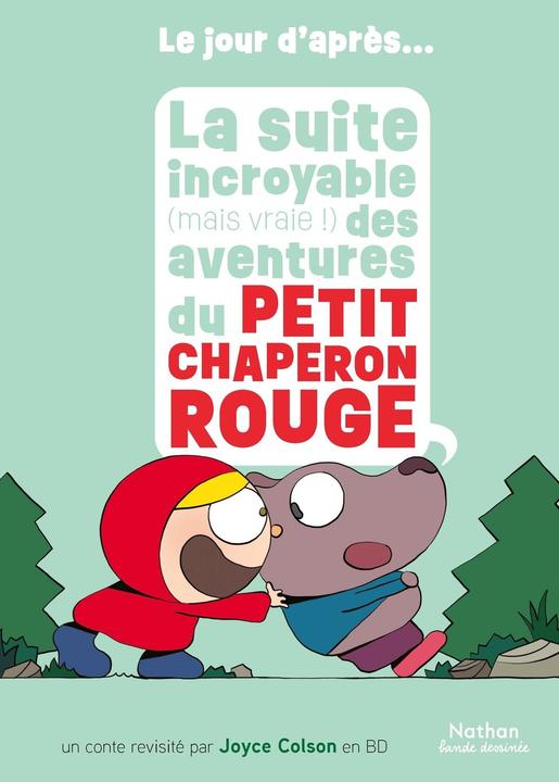 Produktbild La suite incroyable (mais vraie!) des aventures du Petit Chaperon (Französisch, Colson Joyce, 2024)