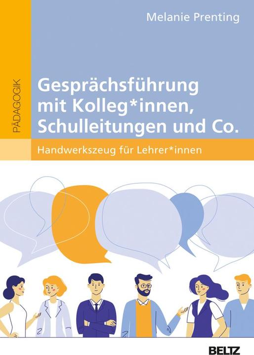 Image du produit Gesprächsführung mit Kolleg innen, Schulleitungen und Co (Allemand, Melanie Prenting, 2021)