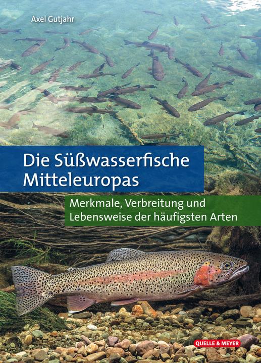 Produktbild Die Süsswasserfische Mitteleuropas (Deutsch, Axel Gutjahr, 2021)