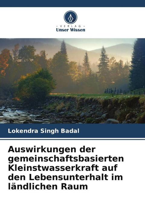 Immagine prodotto Auswirkungen der gemeinschaftsbasierten Kleinstwasserkraft auf den Lebensunterhalt im ländlichen Rau (Lokendra Singh Badal, 2023)