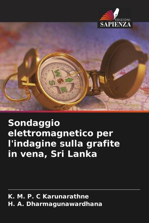 Actual product image Sondaggio elettromagnetico per l'indagine sulla grafite in vena, Sri Lanka (K. M. P. C Karunarathne, H. A. Dharmagunawardhana, 2024)
