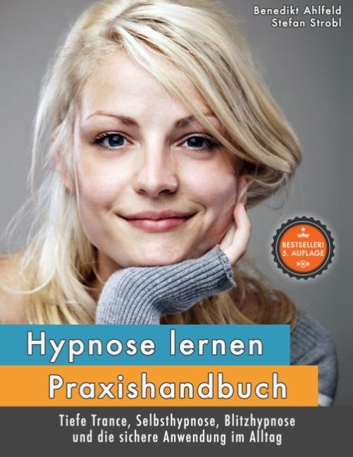 Produktbild Hypnose lernen - Praxishandbuch (Deutsch, Stefan, Benedikt/Strobl, Ahlfeld, 2012)