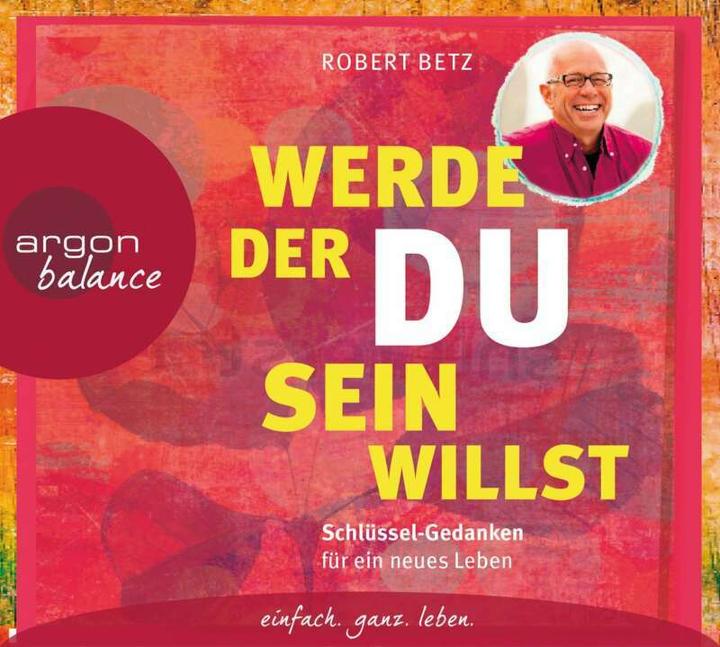 Actual product image Become who you want to be (Robert Betz, Herbert Schäfer, Jutta Ribbrock, German)