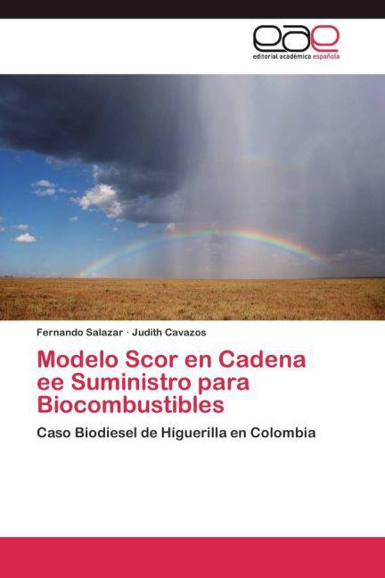 Produktbild Modelo Scor en Cadena ee Suministro para Biocombustibles (Judith Cavazos, Fernando Salazar, 2012)
