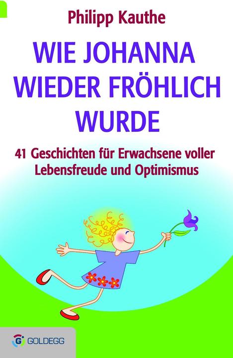 Produktbild Wie Johanna wieder fröhlich wurde (Deutsch, Philipp Kauthe, 2016)