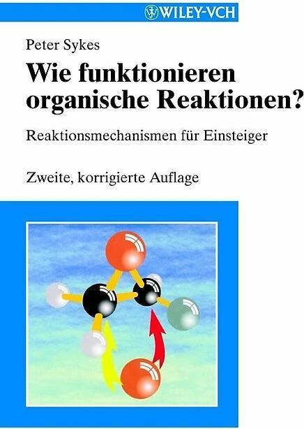 Actual product image Wie funktionieren organische Reaktionen? (German, Henning Hopf, Peter Sykes, 2001)