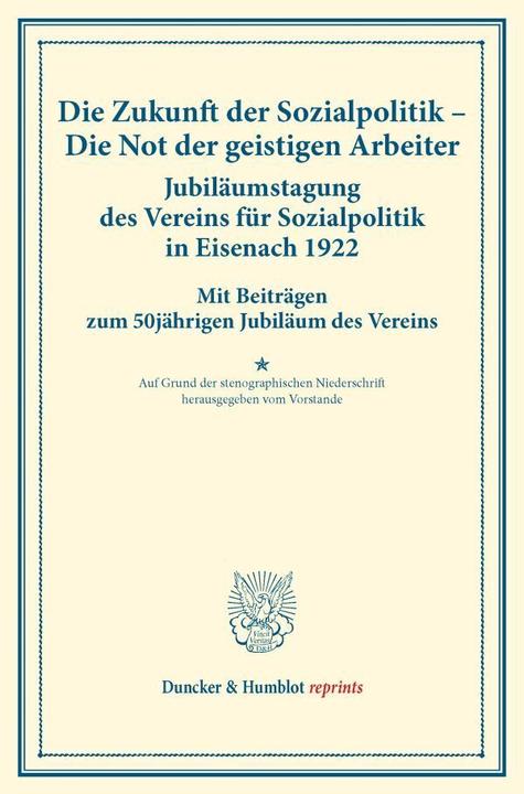 Actual product image Die Zukunft der Sozialpolitik - Die Not der geistigen Arbeiter. Jubiläumstagung des Vereins für Sozi (German, 2015)
